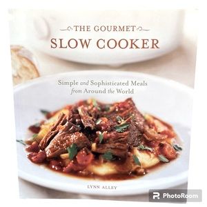 The Gourmet Slow Cooker Cookbook Recipes from Around the World